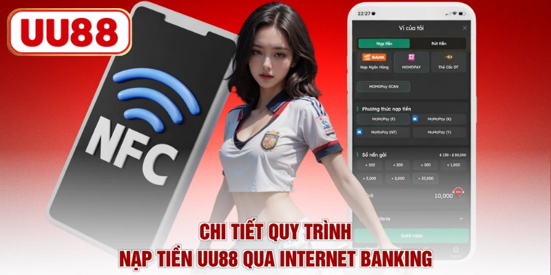 Chi tiết quy trình nạp tiền UU88 qua internet banking