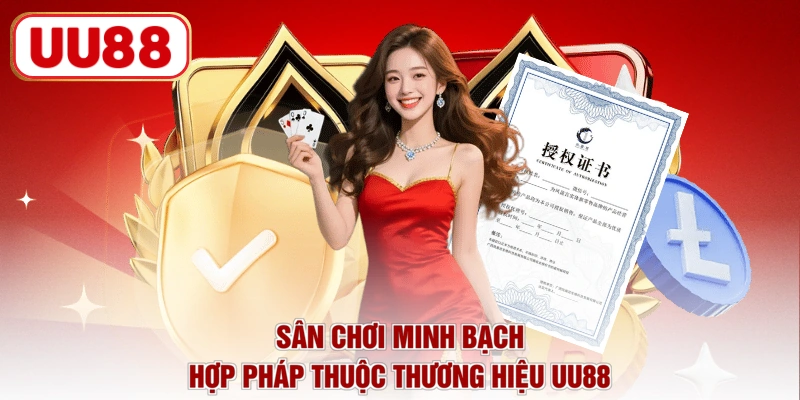 Sân chơi minh bạch hợp pháp thuộc thương hiệu UU88